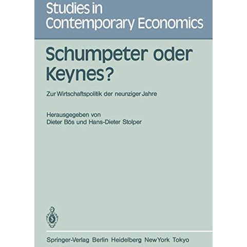 Schumpeter oder Keynes?: Zur Wirtschaftspolitik der neunziger Jahre [Paperback]