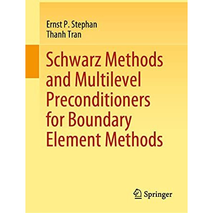 Schwarz Methods and Multilevel Preconditioners for Boundary Element Methods [Hardcover]