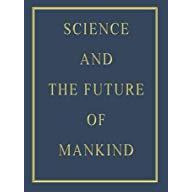 Science and the Future of Mankind [Paperback]