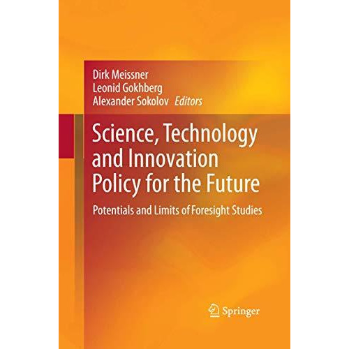 Science, Technology and Innovation Policy for the Future: Potentials and Limits  [Paperback]