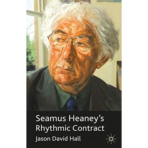 Seamus Heaney's Rhythmic Contract [Hardcover]