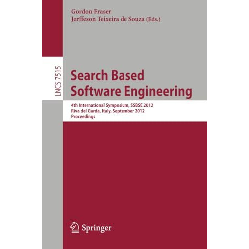 Search Based Software Engineering: Fourth International Symposium, SSBSE 2012, R [Paperback]