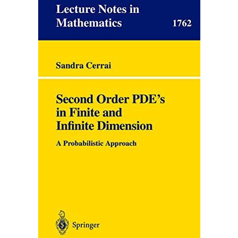 Second Order PDE's in Finite and Infinite Dimension: A Probabilistic Approach [Paperback]