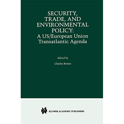 Security, Trade, and Environmental Policy: A US/European Union Transatlantic Age [Paperback]