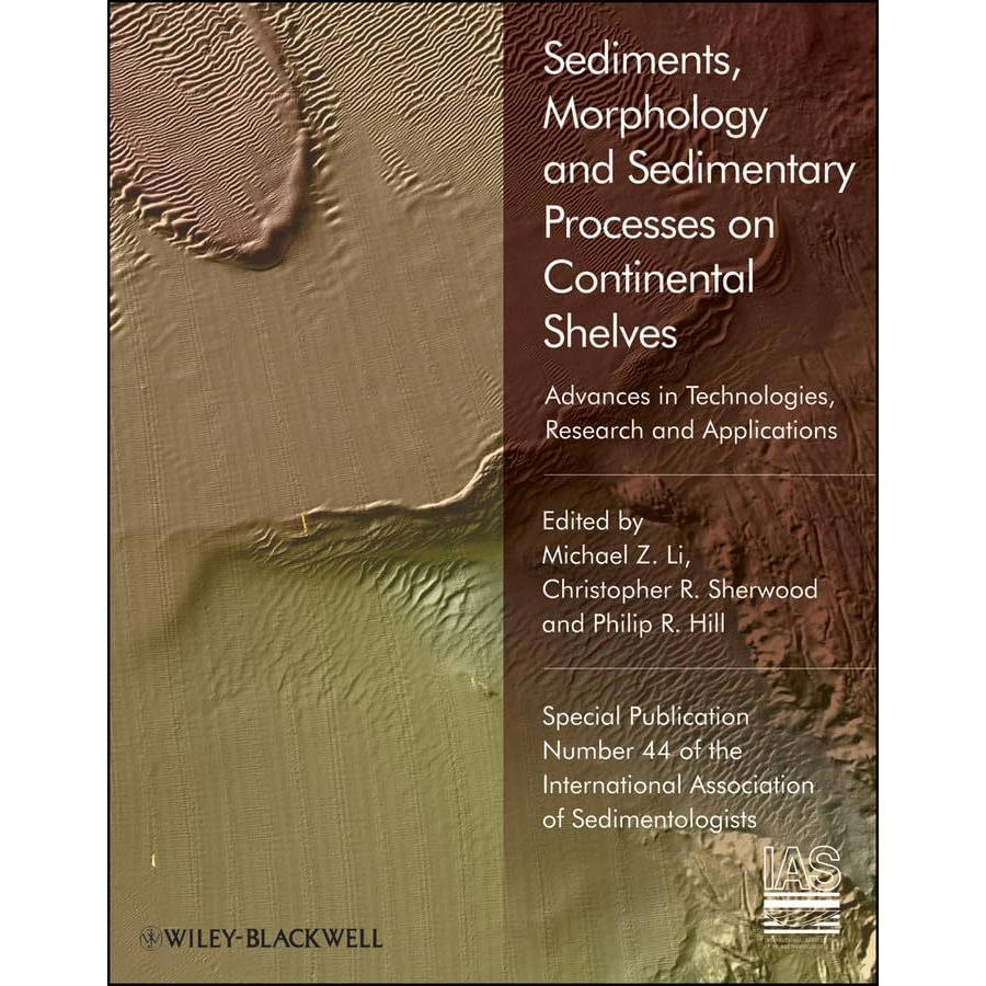 Sediments, Morphology and Sedimentary Processes on Continental Shelves: Advances [Hardcover]