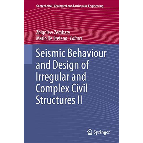 Seismic Behaviour and Design of Irregular and Complex Civil Structures II [Hardcover]