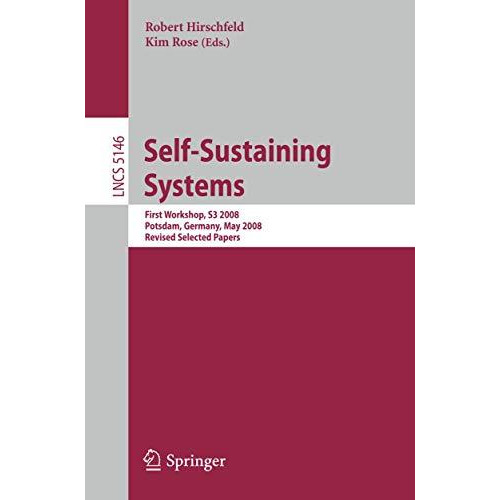 Self-Sustaining Systems: First Workshop, S3 2008 Potsdam, Germany, May 15-16, 20 [Paperback]