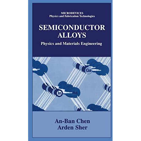 Semiconductor Alloys: Physics and Materials Engineering [Paperback]