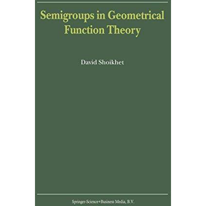 Semigroups in Geometrical Function Theory [Hardcover]