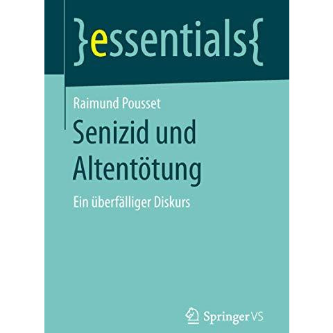 Senizid und Altent?tung: Ein ?berf?lliger Diskurs [Paperback]