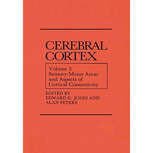 Sensory-Motor Areas and Aspects of Cortical Connectivity: Volume 5: Sensory-Moto [Paperback]