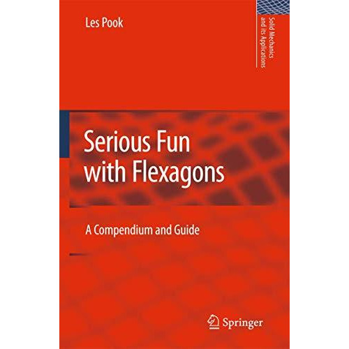 Serious Fun with Flexagons: A Compendium and Guide [Paperback]