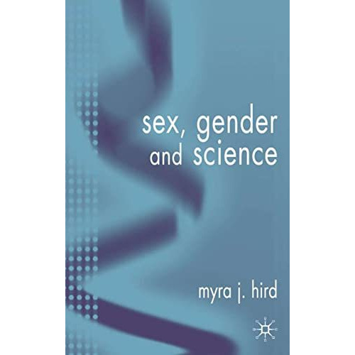 Sex, Gender, and Science [Paperback]