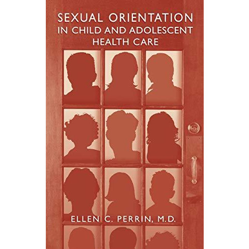 Sexual Orientation in Child and Adolescent Health Care [Paperback]