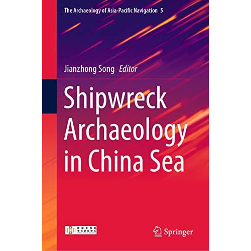 Shipwreck Archaeology in China Sea [Hardcover]