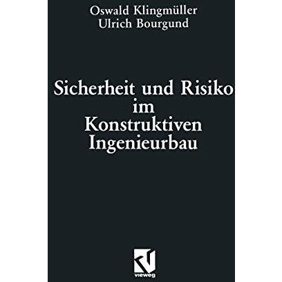 Sicherheit und Risiko im Konstruktiven Ingenieurbau [Paperback]