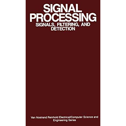 Signal Processing: Signals, Filtering, and Detection [Paperback]