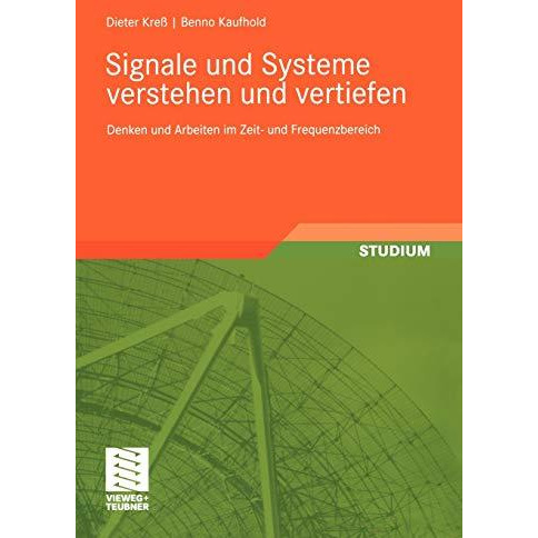 Signale und Systeme verstehen und vertiefen: Denken und Arbeiten im Zeit- und Fr [Paperback]