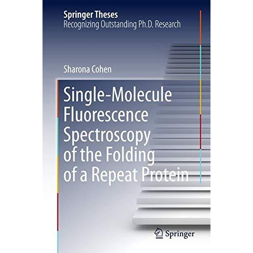 Single-Molecule Fluorescence Spectroscopy of the Folding of a Repeat Protein [Hardcover]