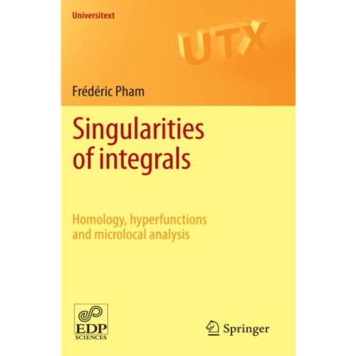 Singularities of integrals: Homology, hyperfunctions and microlocal analysis [Paperback]