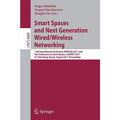 Smart Spaces and Next Generation Wired/Wireless Networking: 11th International C [Paperback]