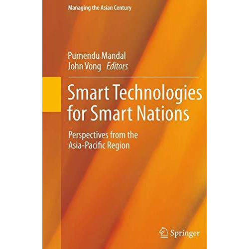 Smart Technologies for Smart Nations: Perspectives from the Asia-Pacific Region [Paperback]