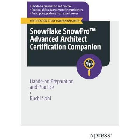 Snowflake SnowPro  Advanced Architect Certification Companion: Hands-on Preparat [Paperback]