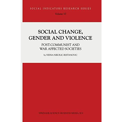 Social Change, Gender and Violence: Post-communist and war affected societies [Paperback]