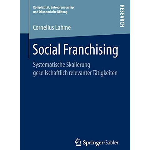 Social Franchising: Systematische Skalierung gesellschaftlich relevanter T?tigke [Paperback]