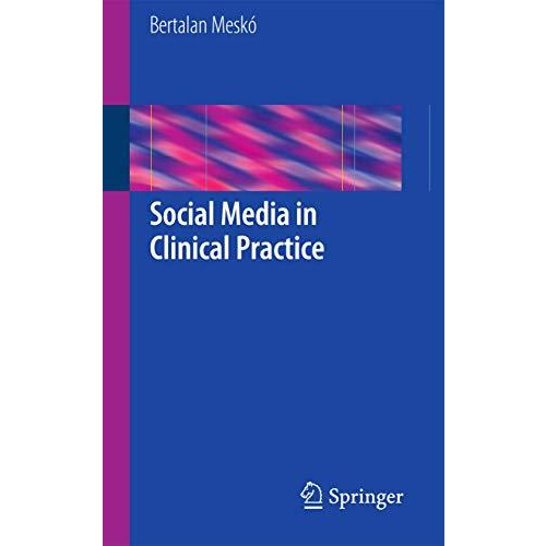 Social Media in Clinical Practice [Paperback]