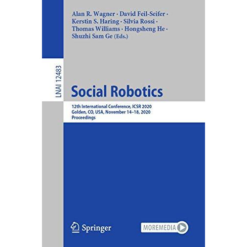 Social Robotics: 12th International Conference, ICSR 2020, Golden, CO, USA, Nove [Paperback]