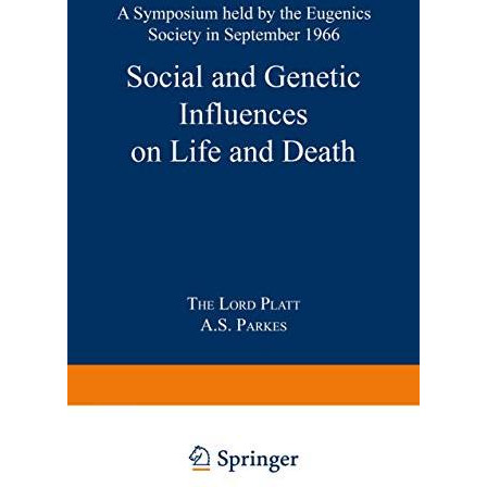 Social and Genetic Influences on Life and Death: A Symposium held by the Eugenic [Paperback]