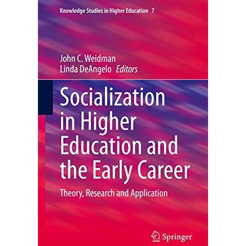 Socialization in Higher Education and the Early Career: Theory, Research and App [Hardcover]