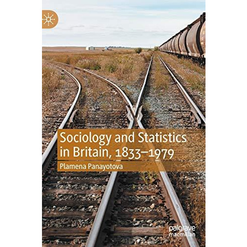 Sociology and Statistics in Britain, 18331979 [Hardcover]