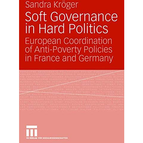 Soft Governance in Hard Politics: European Coordination of Anti-Poverty Policies [Paperback]