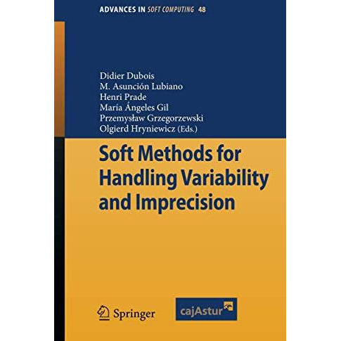 Soft Methods for Handling Variability and Imprecision [Paperback]