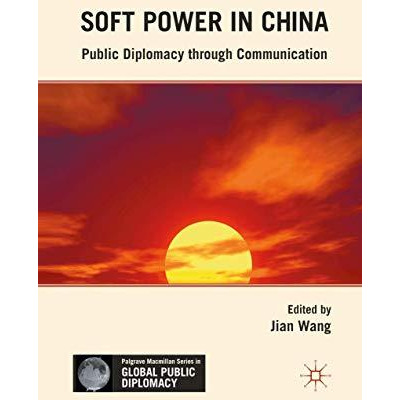 Soft Power in China: Public Diplomacy through Communication [Paperback]