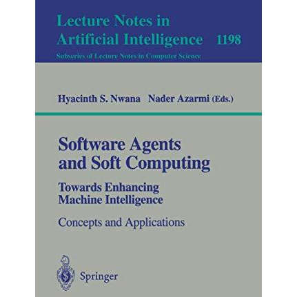 Software Agents and Soft Computing: Towards Enhancing Machine Intelligence: Conc [Paperback]