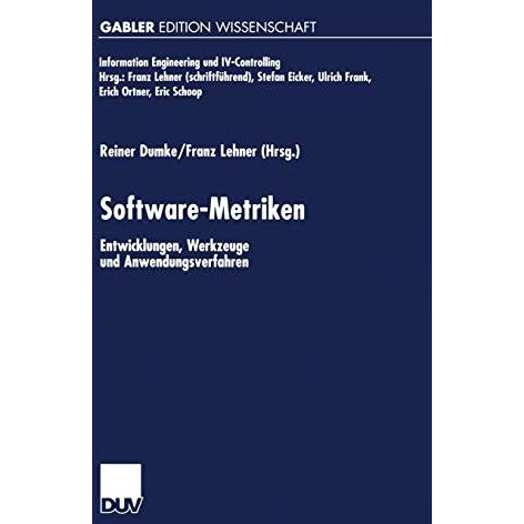 Software-Metriken: Entwicklungen, Werkzeuge und Anwendungsverfahren [Paperback]