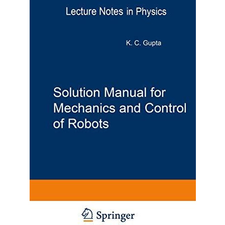 Solution Manual for Mechanics and Control of Robots: Springer, 1997 [Paperback]