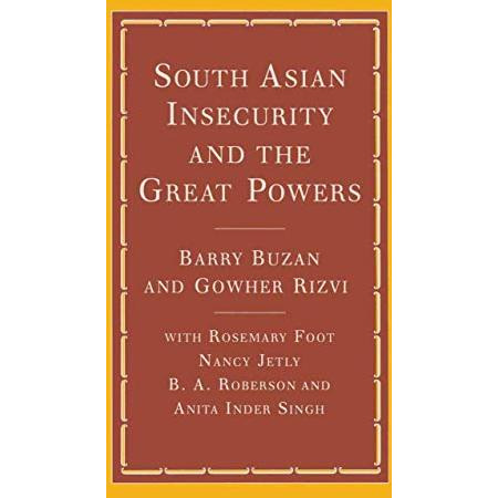 South Asian Insecurity and the Great Powers [Paperback]