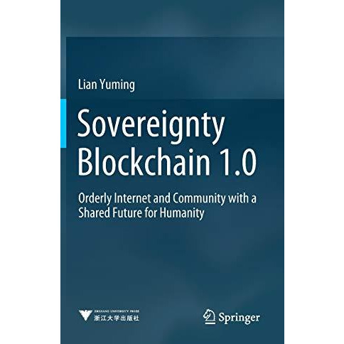 Sovereignty Blockchain 1.0: Orderly Internet and Community with a Shared Future  [Hardcover]