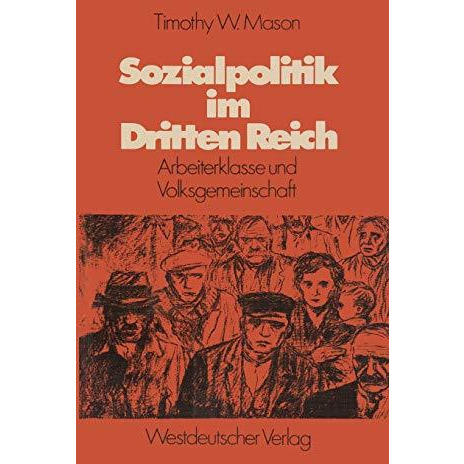 Sozialpolitik im Dritten Reich: Arbeiterklasse und Volksgemeinschaft [Paperback]