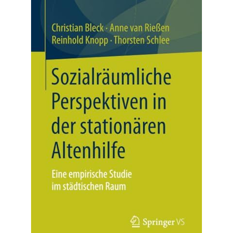 Sozialr?umliche Perspektiven in der station?ren Altenhilfe: Eine empirische Stud [Paperback]