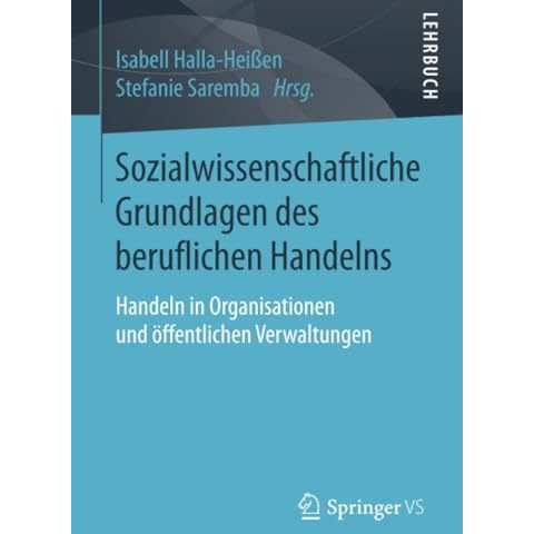 Sozialwissenschaftliche Grundlagen des beruflichen Handelns: Handeln in Organisa [Paperback]