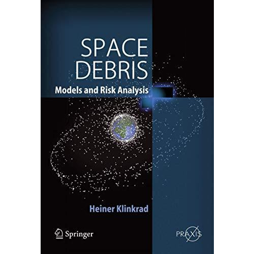 Space Debris: Models and Risk Analysis [Hardcover]