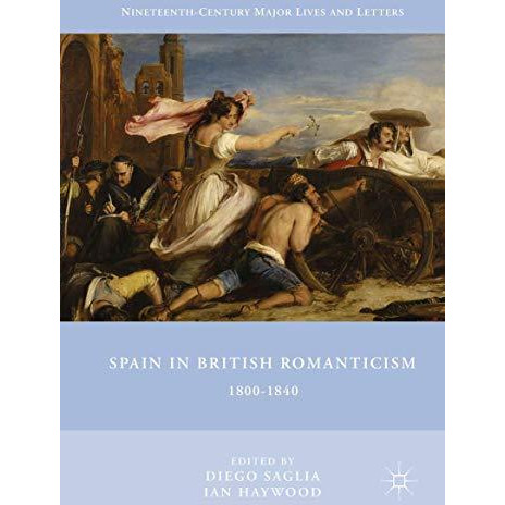 Spain in British Romanticism: 1800-1840 [Hardcover]