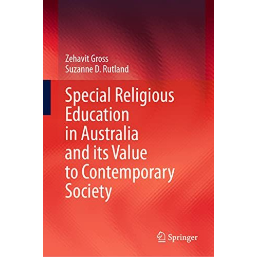 Special Religious Education in Australia and its Value to Contemporary Society [Hardcover]