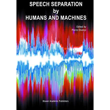 Speech Separation by Humans and Machines [Paperback]