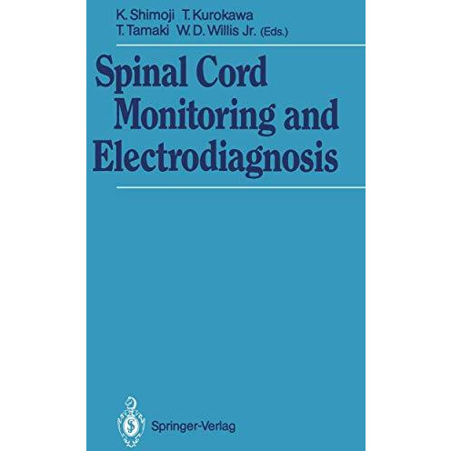 Spinal Cord Monitoring and Electrodiagnosis [Paperback]